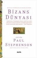 Bizans Dünyasi - Stephenson, Paul