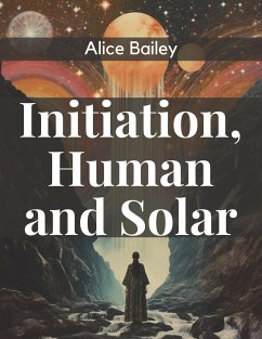 Initiation, Human and Solar - Alice Bailey