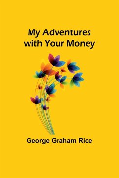 My Adventures with Your Money - Graham Rice, George