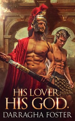 His Lover. His God. - Foster, Darragha