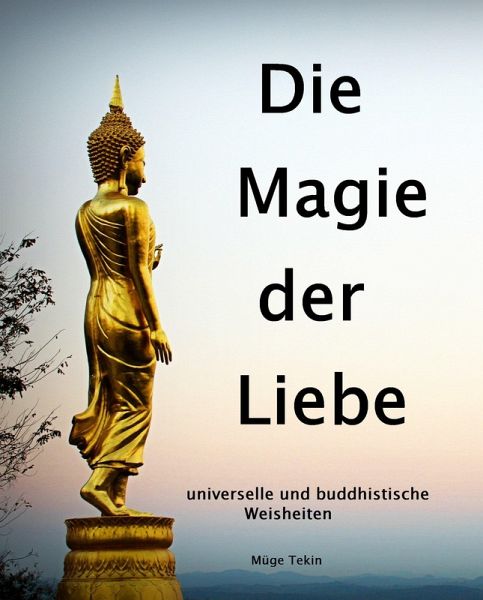 Die Magie der Liebe - universelle und buddhistische Weisheiten (eBook, ePUB)
