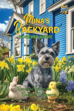 Mina's Backyard - Forever Home - Grantham, Catherine; Fontenette