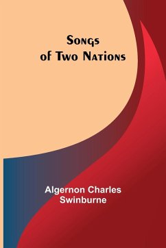 Songs of Two Nations - Charles Swinburne, Algernon