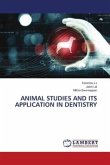 ANIMAL STUDIES AND ITS APPLICATION IN DENTISTRY