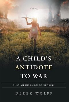 A Child's Antidote to War - Wolff, Derek