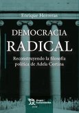 Democracia Radical. Reconstruyendo la filosofía política de Adela Cortina