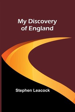 My Discovery of England - Leacock, Stephen