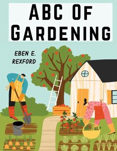 ABC Of Gardening - Eben E. Rexford