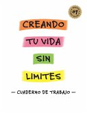 CREANDO TU VIDA SIN LÍMITES - CUADERNO DE TRABAJO -