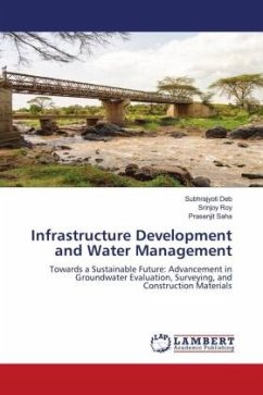 Infrastructure Development and Water Management - Deb, Subhrajyoti;Roy, Srinjoy;Saha, Prasenjit