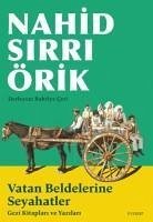 Vatan Beldelerine Seyahatler;Gezi Kitaplari ve Yazilari - Sirri Örik, Nahid