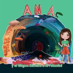 Ana y el mágico sendero a la felicidad - Fonseca, Ana