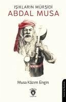 Isiklarin Mürsidi Abdal Musa - Kazim Engin, Musa