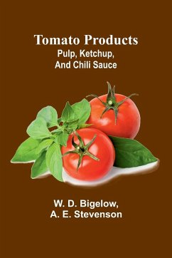Tomato products - A. E. Stevenson; D. Bigelow, W.