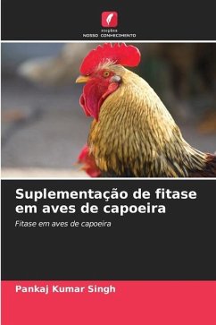 Suplementação de fitase em aves de capoeira - Singh, Pankaj Kumar