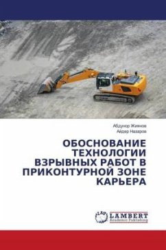 OBOSNOVANIE TEHNOLOGII VZRYVNYH RABOT V PRIKONTURNOJ ZONE KAR'ERA - Zhiqnow, Abdunor;Nazarow, Ajder