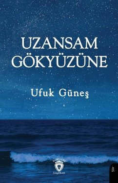 Uzansam Gökyüzüne - Günes, Ufuk
