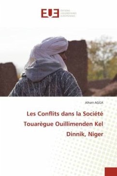 Les Conflits dans la Société Touarègue Ouillimenden Kel Dinnik, Niger - AGGA, Alhatt