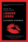 Länger lieben, schöner kommen (eBook, ePUB) Länger lieben, schöner kommen (eBook, ePUB)