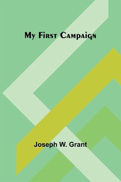 My First Campaign - W. Grant, Joseph