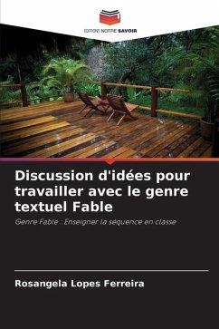 Discussion d'idées pour travailler avec le genre textuel Fable - Lopes Ferreira, Rosangela