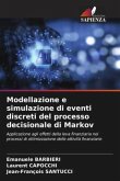 Modellazione e simulazione di eventi discreti del processo decisionale di Markov
