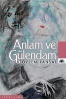 Anlam ve Gülendam - Tansal, Özlem