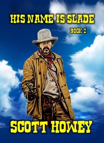 His Name Is Slade - Book 2 (eBook, ePUB) His Name Is Slade - Book 2 (eBook, ePUB)