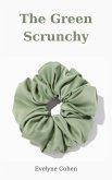 The Green Scrunchy (eBook, ePUB)