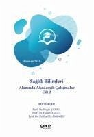 Saglik Bilimleri Alaninda Akademik Calismalar Cilt 2 - Haziran 2023 - Sahna, Engin; Akgül, Hasan; Selamoglu, Zeliha