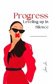 Progress Leveling up in Silence (eBook, ePUB)
