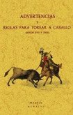 Advertencias y reglas para torear a caballo (siglos XVII y XVIII) Advertencias y reglas para torear a caballo (siglos XVII y XVIII)