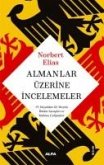 Almanlar Üzerine Incelemeler;19. Yüzyildan 20. Yüzyila Iktidar Savaslari ve Habitus Gelisimleri