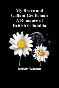 My Brave and Gallant Gentleman - Watson, Robert