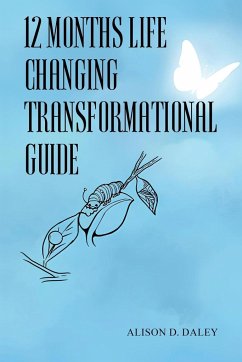 12 Months Life Changing Transformational Guide - Daley, Alison D.