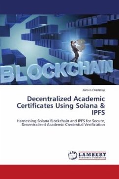 Decentralized Academic Certificates Using Solana & IPFS - Oladimeji, James