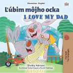 Ľubim môjho ocka I Love My Dad (eBook, ePUB)