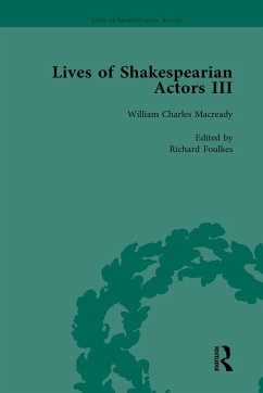 Lives of Shakespearian Actors, Part III, Volume 3 (eBook, PDF) - Marshall, Gail; Kishi, Tetsuo; Foulkes, Richard; Swindells, Julia; Sawyer, Robert; Taylor, David Francis