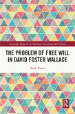 The Problem of Free Will in David Foster Wallace (eBook, PDF)