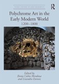 Polychrome Art in the Early Modern World (eBook, PDF)
