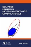 Ellipses Inscribed in, and Circumscribed about, Quadrilaterals (eBook, ePUB) Ellipses Inscribed in, and Circumscribed about, Quadrilaterals (eBook, ePUB)