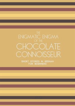 The Enigmatic Enigma of the Chocolate Connoisseur: Short Stories in German for Beginners (eBook, ePUB) - Books, Artici Bilingual