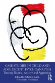 Case Studies in Child and Adolescent Psychoanalysis (eBook, ePUB)
