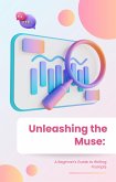 Unleashing the Muse: A Beginner's Guide to Writing Prompts (eBook, ePUB)