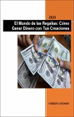 El Mundo de las Regalías: Cómo Ganar Dinero con Tus Creaciones (eBook, ePUB) El Mundo de las Regalías: Cómo Ganar Dinero con Tus Creaciones (eBook, ePUB)