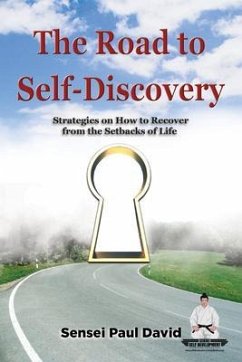 The Road to Self-Discovery - Strategies on How to Recover from the Setbacks of Life (eBook, ePUB) - David, Sensei Paul
