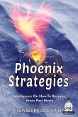 Phoenix Strategies - Intelligence On How To Recover From Past Hurts (eBook, ePUB)