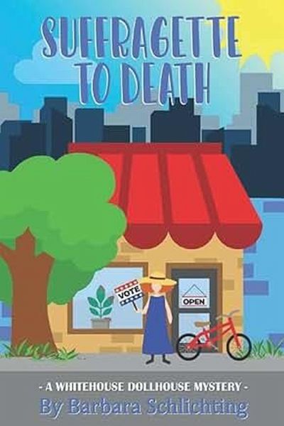 Suffragette to Death (White House Dollhouse Mystery series, #4) (eBook, ePUB) Suffragette to Death (White House Dollhouse Mystery series, #4) (eBook, ePUB)