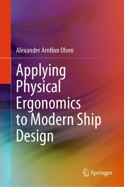 Applying Physical Ergonomics to Modern Ship Design (eBook, PDF) - Olsen, Alexander Arnfinn