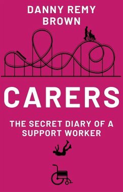 Carers (eBook, ePUB) - Brown, Danny Remy Carers (eBook, ePUB) - Brown, Danny Remy